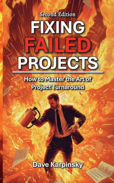 Fixing Failed Projects: How to Master the Art of Project Turnaround