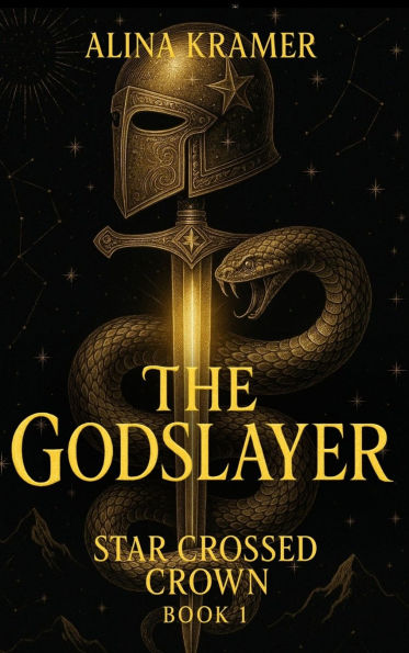 The Godslayer: Star Crossed Crown Book 1: Star Crossed