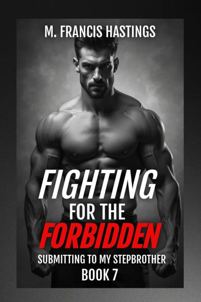 Fighting for the Forbidden: Stranded With My Stepbrother Book 7