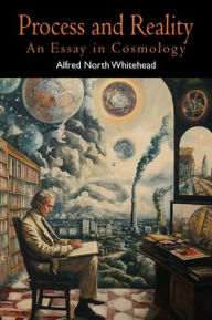 Title: Process and Reality (Gifford Lectures Delivered in the University of Edinburgh During the Session 1927-28), Author: Alfred North Whitehead