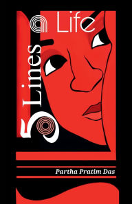 Title: 5 Lines a Life, Author: Partha Pratim Das