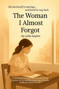 Title: The women i almost forgot, Author: Laiba Saqlain