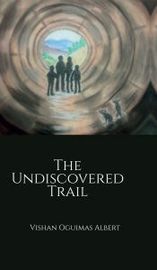 Title: The Undiscovered Trail, Author: Vishan Oguimas Albert