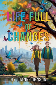 Title: Life Full of Changes, Author: JoAnn Johnson