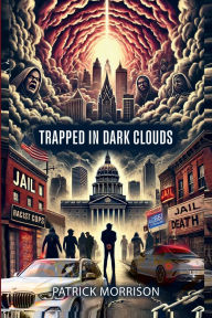 Title: Trapped In Dark Clouds, Author: Patrick Morrison
