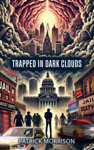 Title: Trapped In Dark Clouds, Author: Patrick Morrison