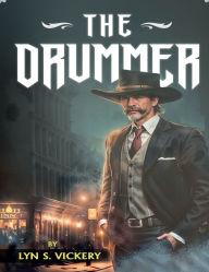 Title: THE DRUMMER, Author: LYN S. Vickery