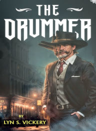 Title: THE DRUMMER, Author: LYN S. Vickery