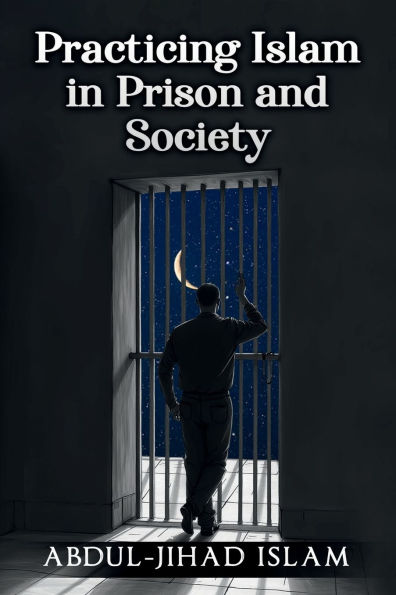 Practicing Islam Prison and Society