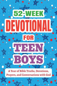 Title: 52-Week Devotional for Teen Boys - A Year of Bible Truths, Devotions, Prayers, and Conversations with God: Christian Gifts for Teen Boys - Perfect for Baptism, Birthdays, Christmas, and More, Author: Casey R Parker