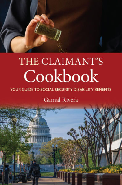 The Claimant's Cookbook: Your Guide to Social Security Disability Benefits
