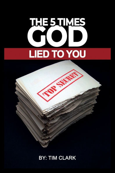 THE 5 TIMES GOD LIED TO YOU