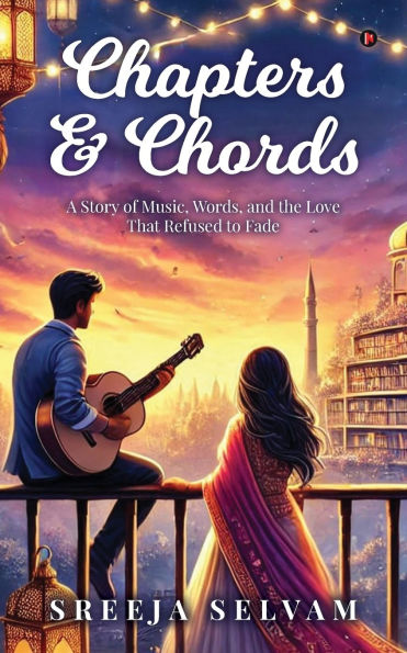 Chapters and Chords: A Story of Music, Words, the Love That Refused to Fade