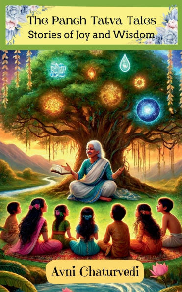 The Panch Tatva Tales: Stories of Joy and Wisdom