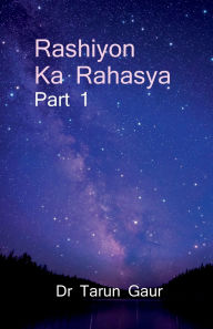 Title: Rashiyon Ka Rahasya Part 1: Discover Yourself Through The Signs, Author: Tarun Gaur
