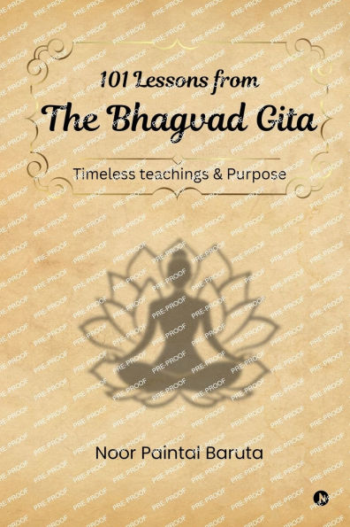 101 Lessons from The Bhagvad Gita: Timeless Teachings & Purpose