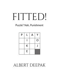Title: Fitted!: Puzzle? Nah, Punishment, Author: Albert Deepak