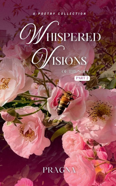 Whispered Visions of the Soul (Part 2)