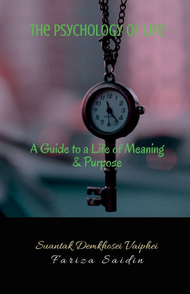The Psychology of Life: a Guide to Life Meaning and Purpose