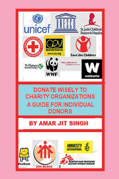 Donate Wisely to Charity Organizations: A Guide for Individual Donors