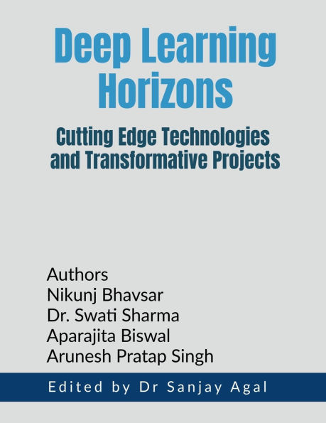 Deep Learning Horizons: Cutting Edge Technologies and Transformative Projects