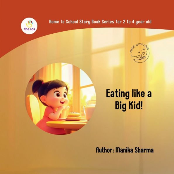 Eating like a Big Kid!: "I Can Eat All By Myself!"