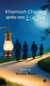 Title: Khamosh Charaag, Author: Sanjay Bhat