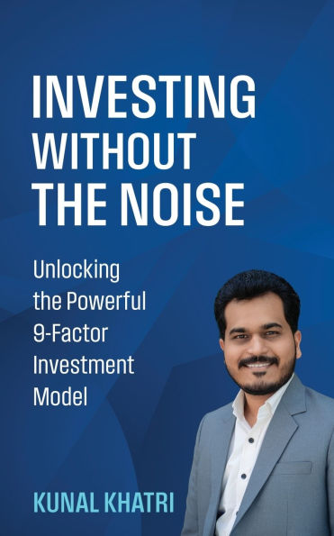 Investing Without the Noise: Unlocking Powerful 9-Factor Investment Model