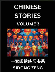 Title: Chinese Short Stories for Beginners (Part 3)- Discover Chinese Fairy Tales, Improve Your Chinese Reading with Simple Lessons, Vocabulary, History, Culture, Author: Sidong Zeng
