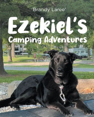 Title: Ezekiel's Camping Adventures, Author: Brandy Laree