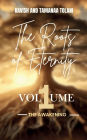 The Roots Of Eternity: The Awakening