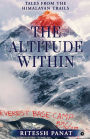 The Altitude Within: Tales from the Himalayan Trails