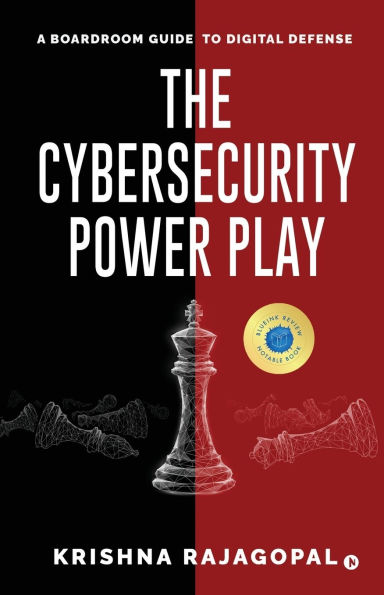 The Cybersecurity Power Play: A Boardroom Guide to Digital Defense
