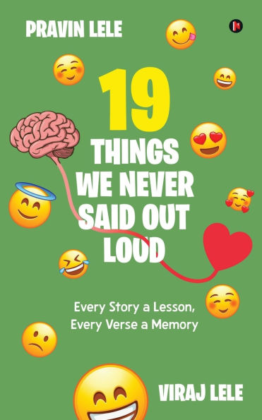 19 Things we Never Said Out Loud: Every Story a Lesson, Every Verse a Memory