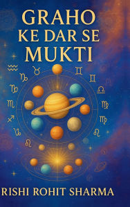 Title: Graho Ke Dar Se Mukti: ये किताब सिर्फ भविष्य नहीं बताती, आपकी आ, Author: Rishi Rohit Sharma