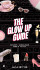 The Glow Up Guide: Elegantly Sipping Your Way To Success