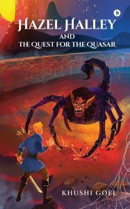 Title: Hazel Halley: and the Quest for the Quasar, Author: Khushi Goel