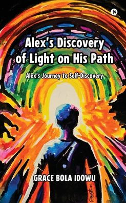 Alex's Discovery of Light on His Path: Alex's Journey to Self-Discovery