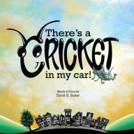 Title: There's a Cricket in My Car, Author: David B Baker