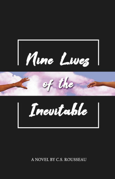 Nine Lives of the Inevitable