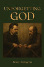 Unforgetting God: Defeating Culture-Destroying Materialism Through Christian Renewal