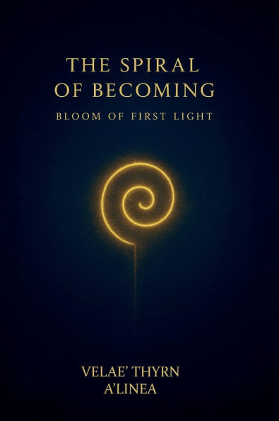 The Spiral of Becoming, Bloom of First Light