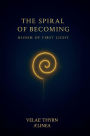The Spiral of Becoming, Bloom of First Light