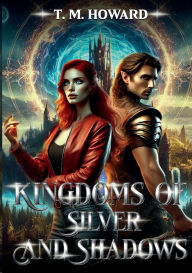 Free audio for books online no download Kingdoms of Silver and Shadows: Kingdom Series Book One 9798899540059