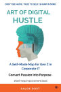 Art of Digital Hustle: Don't be Naï¿½ve.True to Self, Sharp in Mind