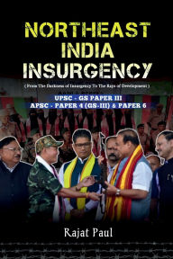 Title: Northeast India Insurgency, Author: Rajat Paul