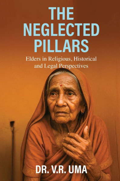 The Neglected Pillars: Elders in Religious, Historical and Legal Perspectives