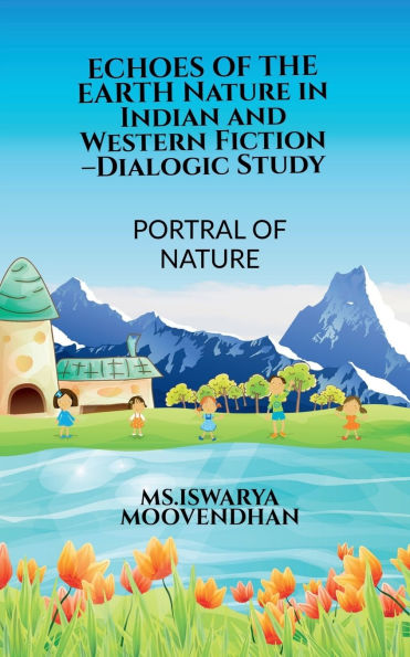 ECHOES of THE EARTH Nature Indian and Western Fiction -Dialogic Study: Portrayal