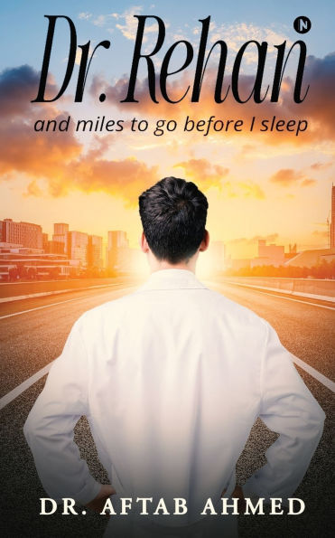 Dr. Rehan: and miles to go before I sleep