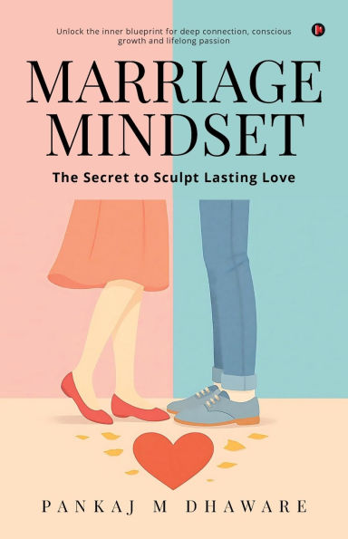 Marriage Mindset: The Secret to Sculpt Lasting Love
